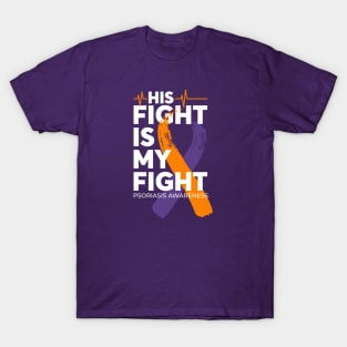 His Fight Is My Fight Psoriasis Awareness T-Shirt